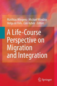 A Life-Course Perspective on Migration and Integration Matthias Wingens Editor