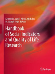 Handbook of Social Indicators and Quality of Life Research Kenneth C. Land Editor