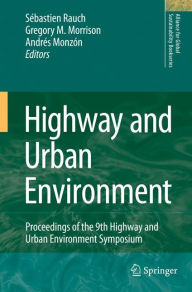 Highway and Urban Environment: Proceedings of the 9th Highway and Urban Environment symposium Sïbastien Rauch Editor