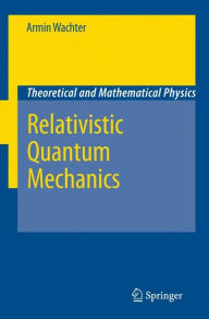 Relativistic Quantum Mechanics Armin Wachter Author
