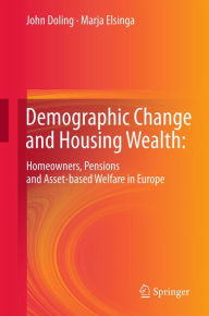 Demographic Change and Housing Wealth:: Home-owners, Pensions and Asset-based Welfare in Europe John Doling Author