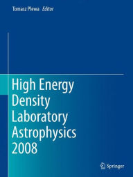 High Energy Density Laboratory Astrophysics 2008 Tomasz Plewa Editor