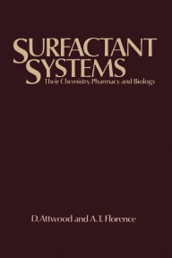 Surfactant Systems: Their chemistry, pharmacy and biology D. Attwood Author