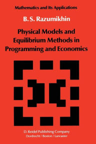 Physical Models and Equilibrium Methods in Programming and Economics B.S. Razumikhin Author