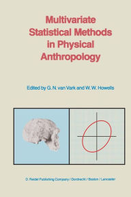 Multivariate Statistical Methods in Physical Anthropology: A Review of Recent Advances and Current Developments G.N. van Vark Editor