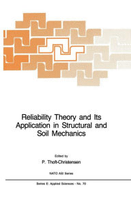 Reliability Theory and Its Application in Structural and Soil Mechanics P. Thoft-Christensen Editor