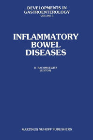 Inflammatory Bowel Diseases: Proceedings of the International Symposium on Inflammatory Bowel Diseases, Jerusalem September 7-9, 1981 D. Rachmilewitz