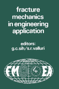 Proceedings of an international conference on Fracture Mechanics in Engineering Application: Held at the National Aeronautical Laboratory Bangalore, I