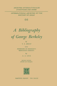 A Bibliography of George Berkeley: With Inventory of Berkeley's Manuscript Remains T.E. Jessop Author