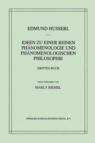 Ideen zu einer reinen Phï¿½nomenologie und phï¿½nomenologischen Philosophie: Die Phï¿½nomenologie und die Fundamente der Wissenschaften Edmund Husserl