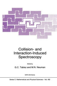 Collision- and Interaction-Induced Spectroscopy G.C. Tabisz Editor