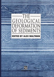 The Geological Deformation of Sediments A. Maltman Editor