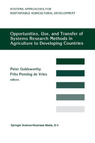 Opportunities, Use, And Transfer Of Systems Research Methods In Agriculture To Developing Countries: Proceedings of an international workshop on syste