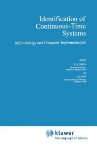 Identification of Continuous-Time Systems: Methodology and Computer Implementation N.K. Sinha Editor