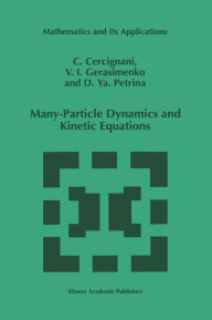 Many-Particle Dynamics and Kinetic Equations C. Cercignani Author