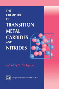 The Chemistry of Transition Metal Carbides and Nitrides S.T. Oyama Author