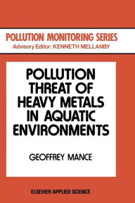 Pollution Threat of Heavy Metals in Aquatic Environments G. Mance Author