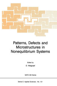 Patterns, Defects and Microstructures in Nonequilibrium Systems: Applications in Materials Science D. Walgraef Editor