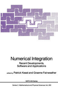 Numerical Integration: Recent Developments, Software and Applications Patrick Keast Editor