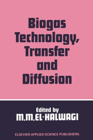 Biogas Technology, Transfer and Diffusion Mahmoud M. El-Halwagi Editor