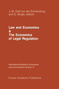 Law and Economics and the Economics of Legal Regulation J.-M. Graf von der Schulenburg Editor