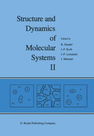 Structure and Dynamics of Molecular Systems: Volume II R. Daudel Editor