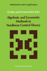 Algebraic and Geometric Methods in Nonlinear Control Theory M. Fliess Editor