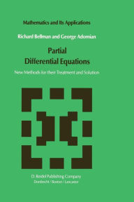 Partial Differential Equations: New Methods for Their Treatment and Solution N.D. Bellman Author