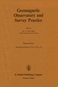 Geomagnetic Observatory and Survey Practice W.F. Stuart Editor