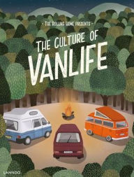 The Rolling Home Presents the Culture of Vanlife The Rolling Home Author