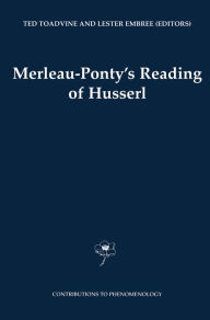 Merleau-Ponty's Reading of Husserl Ted Toadvine Editor