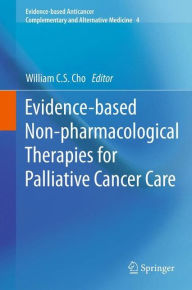 Evidence-based Non-pharmacological Therapies for Palliative Cancer Care William C.S. Cho Editor