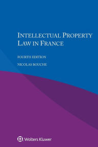 Intellectual Property Law in France Nicolas Bouche Author
