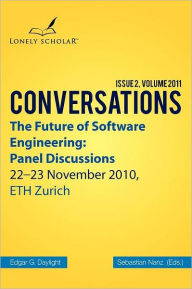 The Future of Software Engineering: Panel Discussions Edgar G. Daylight Editor