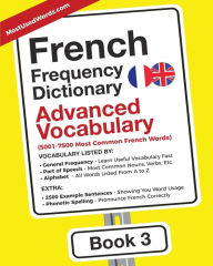 French Frequency Dictionary - Advanced Vocabulary: 5001-7500 Most Common French Words MostUsedWords Author