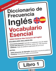 Diccionario de Frecuencia - Inglés - Vocabulario Esencial: Las 2500 Palabras Mas Comunes del Ingles ES MostUsedWords Author