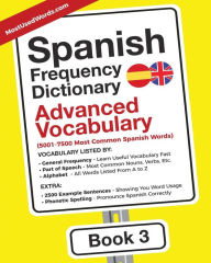 Spanish Frequency Dictionary - Advanced Vocabulary: 5001-7500 Most Common Spanish Words MostUsedWords Author