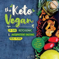 The Keto Vegan: 14-Day Ketogenic & Intermittent Fasting Meal Plan (With 51 Tasty Low-Carb Plant-Based Recipes) Lydia Miller Author