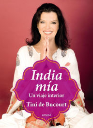 India mía: Un viaje interior - Tini de Bucourt