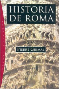 Historia de Roma - Pierre Grimal