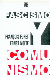 Fascismo y comunismo Francois Furet Author