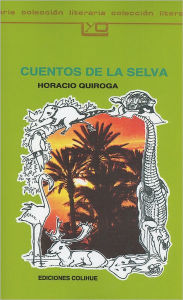 Cuentos de la Selva Horacio Quiroga Author