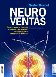 Neuroventas: Cómo compran ellos?Cómo compran ellas?: aprenda a aplicar los conocimientos sobre el funcionamiento del cerebro para vender con inteligen