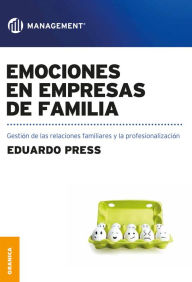 Emociones en empresas de familia: Gestión de las emociones Eduardo Press Author