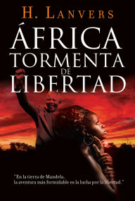 África. Tormenta de libertad (Serie África): (Serie África)
