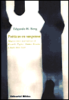 Poeticas En Suspenso: Migraciones Narrativas En Ricardo Piglia, Andres Rivera Y Juan Jose Saer - Edgardo H. Berg