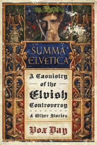 9789527065068 - Vox Day: Summa Elvetica: A Casuistry of the Elvish Controversy - Kirja