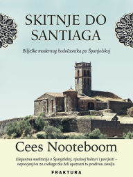 Skitnje do Santiaga Cees Nooteboom Author