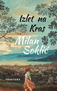 Izlet na Kras Milan Soklic Author