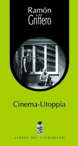 Cinema-utoppia - Ramón Grifferro